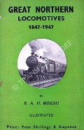 Book cover of Great Northern Locomotives 1847 - 1947 by WEIGHT, R.A.H. 